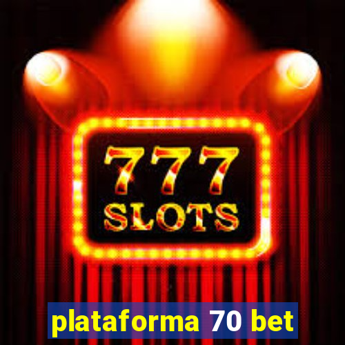 plataforma 70 bet